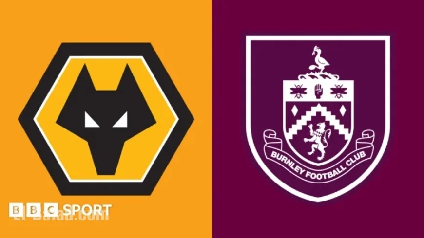 Wolves vs Burnley: Premier League Preview, Team News, and Stats