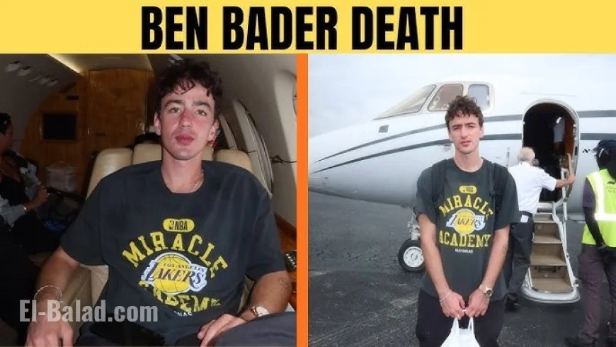 Ben Bader cause of death: What’s known today and why the answer remains unclear