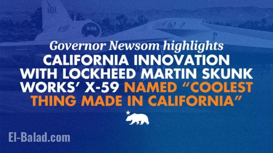 Governor Newsom Celebrates X-59 as “Coolest Made in California” Innovation