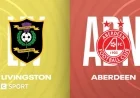 Live Coverage: Livingston Battles Aberdeen in Scottish Premiership Showdown