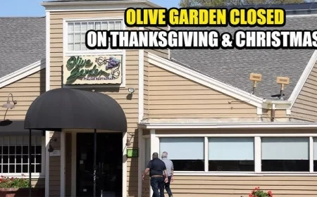 Olive Garden Holiday Hours 2025: Yes, All Locations Will Close on Thanksgiving and Christmas—What Diners Should Know
