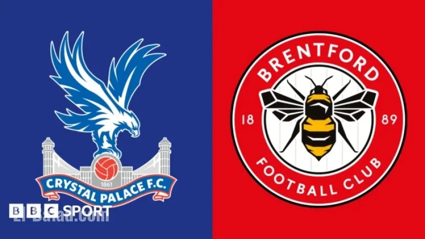 Crystal Palace vs Brentford: Premier League Preview, Team News & Stats