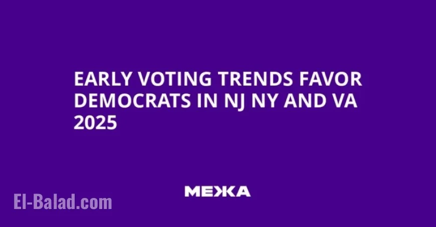 Democrats Lead Early Voting in NJ, NY, and VA 2025