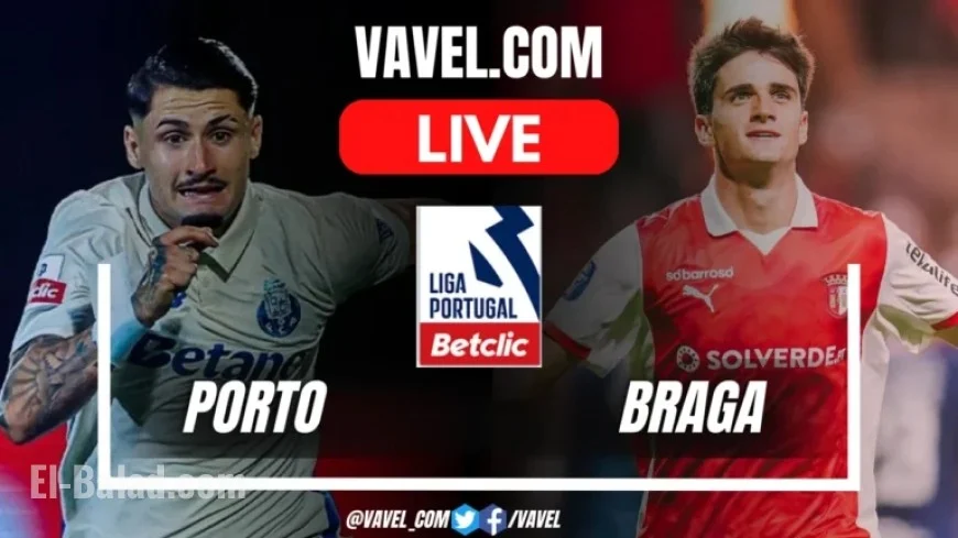 Porto vs Braga: Live Score Updates for Liga Portugal Match