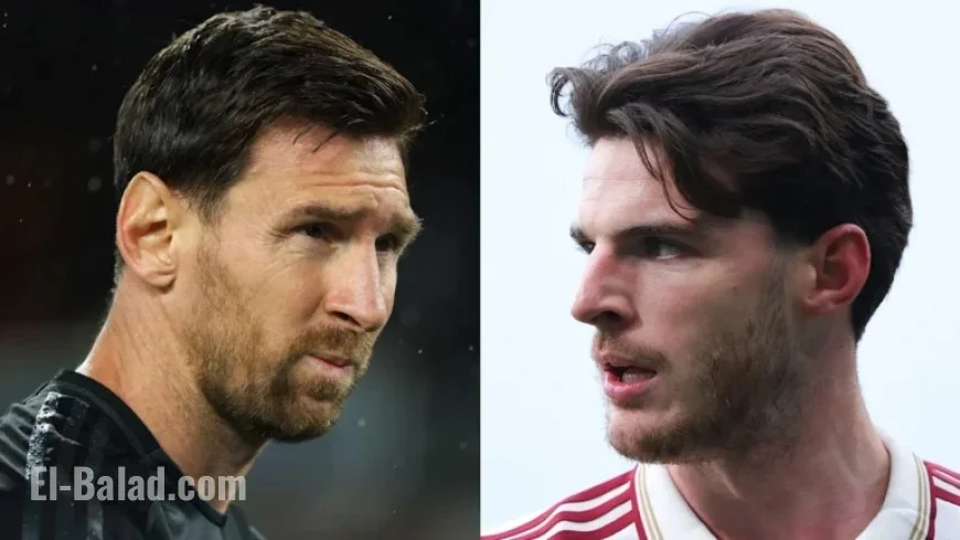 Messi Eyes European Return; Arsenal Demands €150 Million for Rice