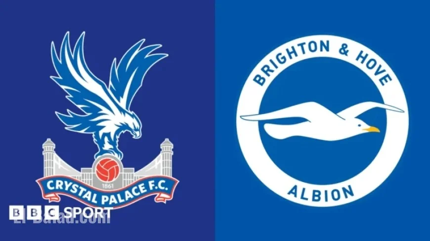 Crystal Palace vs Brighton: Premier League Preview, Team News & Key Stats