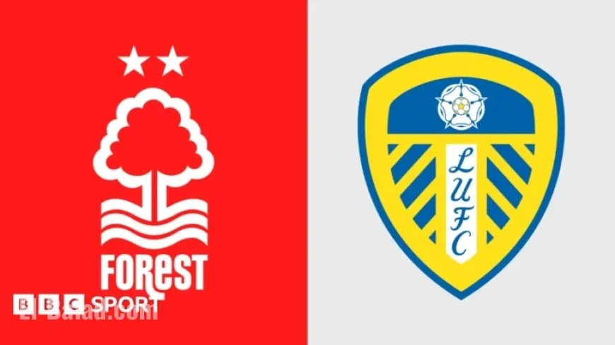 Nottingham Forest vs Leeds United: Premier League Preview, Team Updates & Stats