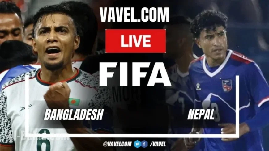 Bangladesh Triumphs 2-1 Over Nepal: Live Score Updates