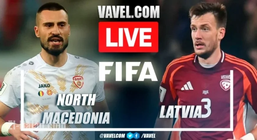 Live Score: North Macedonia Faces Latvia in Friendly Match