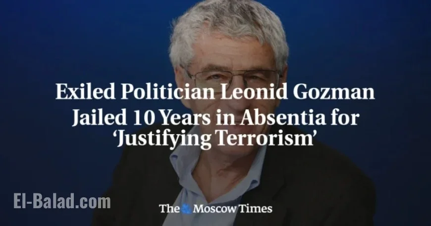 Exiled Politician Leonid Gozman Sentenced to 10 Years for Terrorism Justification