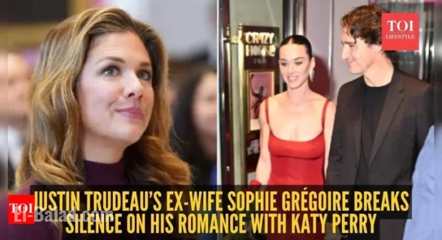 Sophie Grégoire Addresses Justin Trudeau’s Romance with Katy Perry