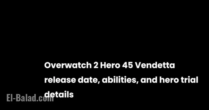 Overwatch 2: Vendetta Release Date, Abilities, and Hero Trial Details