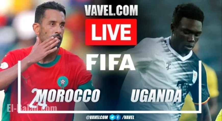 Live Score Updates: Morocco Faces Uganda in Friendly Match