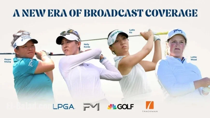 LPGA Tour Announces New Broadcast Era with FM, Golf Channel, Trackman in 2026