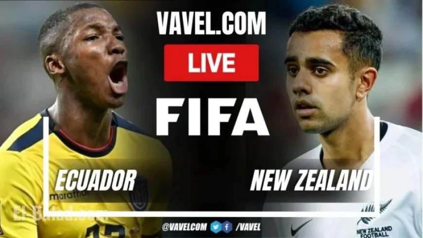 Live Score Updates: Ecuador vs. New Zealand Friendly Match