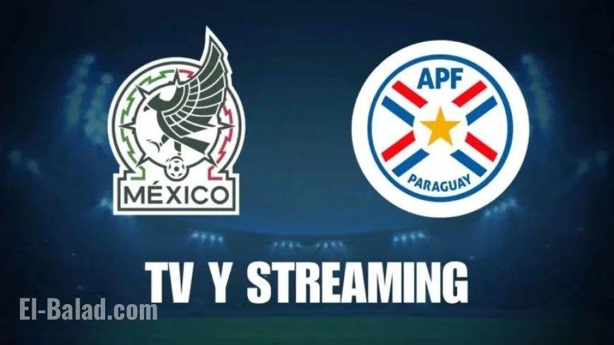 Live Broadcast: Watch Mexico vs Paraguay Today on TV or Streaming