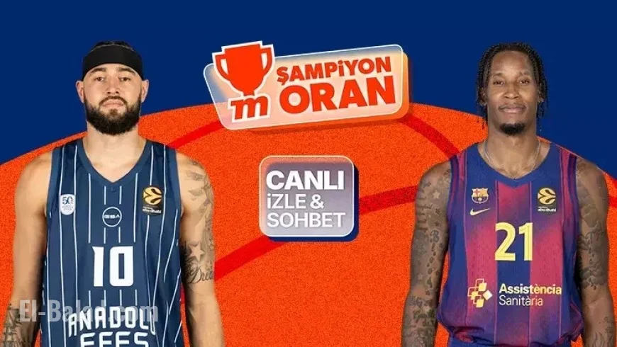 Anadolu Efes Hosts Barcelona in EuroLeague Clash with Live Coverage