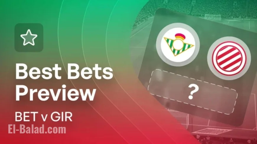 Real Betis vs Girona: Bet Builder Tips & Match Predictions