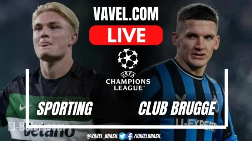 Live Updates: Sporting vs Club Brugge in UEFA Champions League Showdown