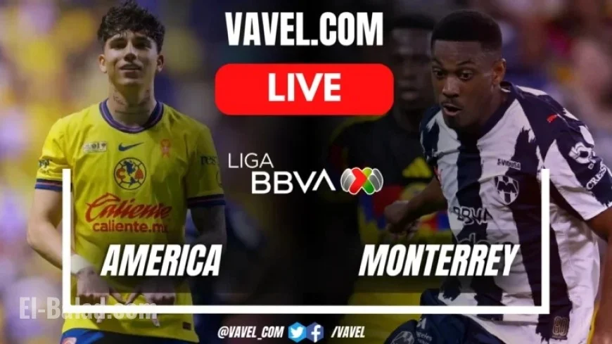 Live Score Updates: America vs Monterrey in Liga MX Clash