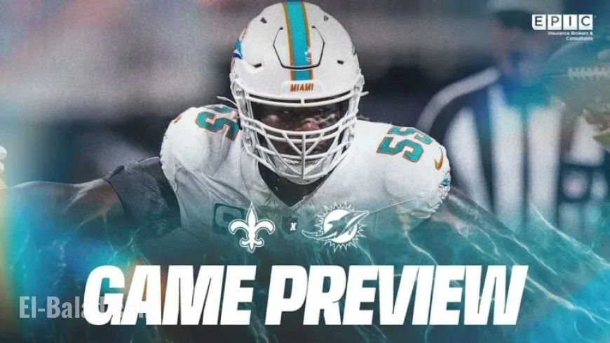 Miami Dolphins Face New Orleans Saints: Game Preview