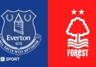 Everton Faces Nottingham Forest: Premier League Preview and Team Insights