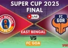 East Bengal vs FC Goa Live: AIFF Super Cup Final Kicks Off
