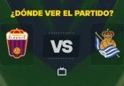 Watch Eldense vs Real Sociedad Live: Free Copa del Rey Stream Details