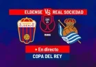 Eldense Faces Real Sociedad Live in Copa del Rey Today