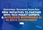 Governor Newsom Partners with Tech Experts to Advance Responsible AI in Government