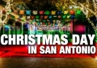San Antonio: What’s Open and Closed on Christmas Eve and Christmas Day