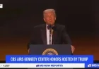 CBS Edits Trump’s Kennedy Center Speech to Two Minutes, Omits New Name