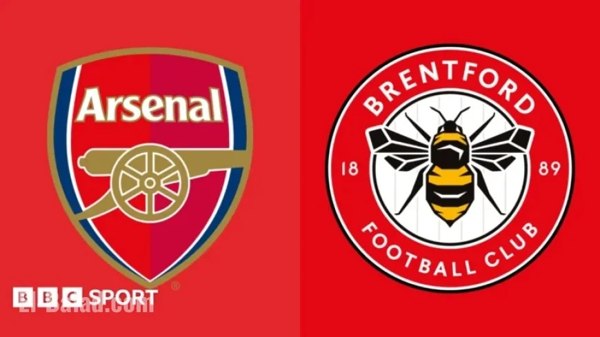 Arsenal vs Brentford: Premier League Preview, Key Stats & Team Updates