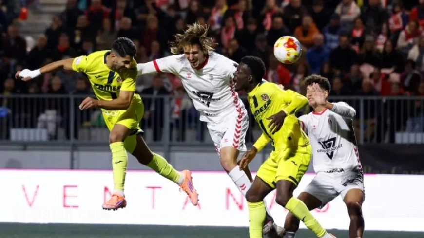 Live Copa del Rey: Antoniano vs. Villarreal Match Updates