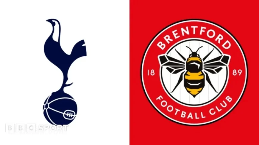 Tottenham Hotspur vs Brentford: Premier League Preview, Team News, Stats & Rivalry