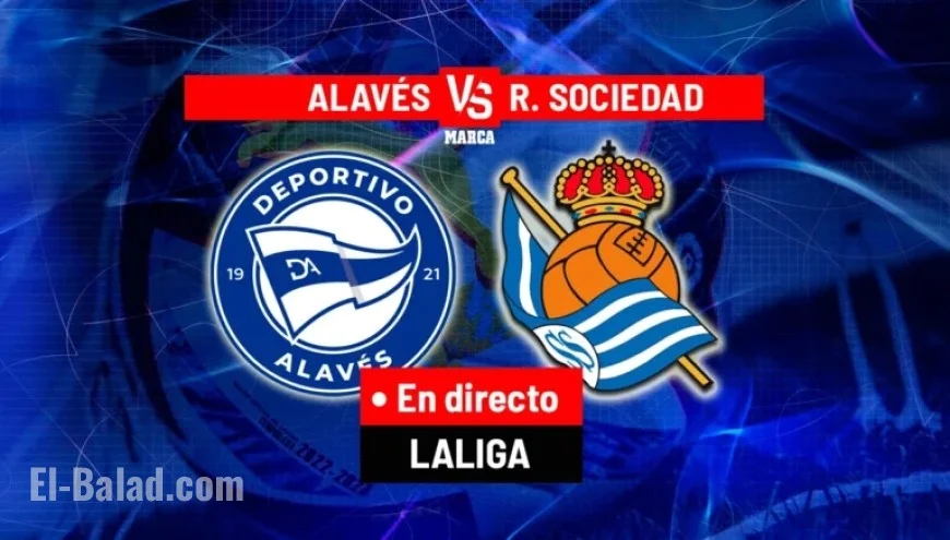 Live Coverage: Alavés vs. Real Sociedad LaLiga EA Sports Match Today