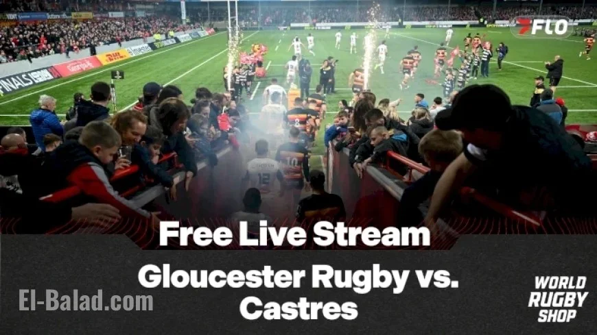 Watch Gloucester vs. Castres Rugby Live Stream Free