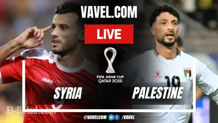 Syria Faces Palestine: Live Updates from 2025 FIFA Arab Cup Match
