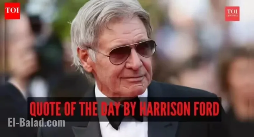 Harrison Ford Inspires: “Hold Onto What Matters” Quote of the Day
