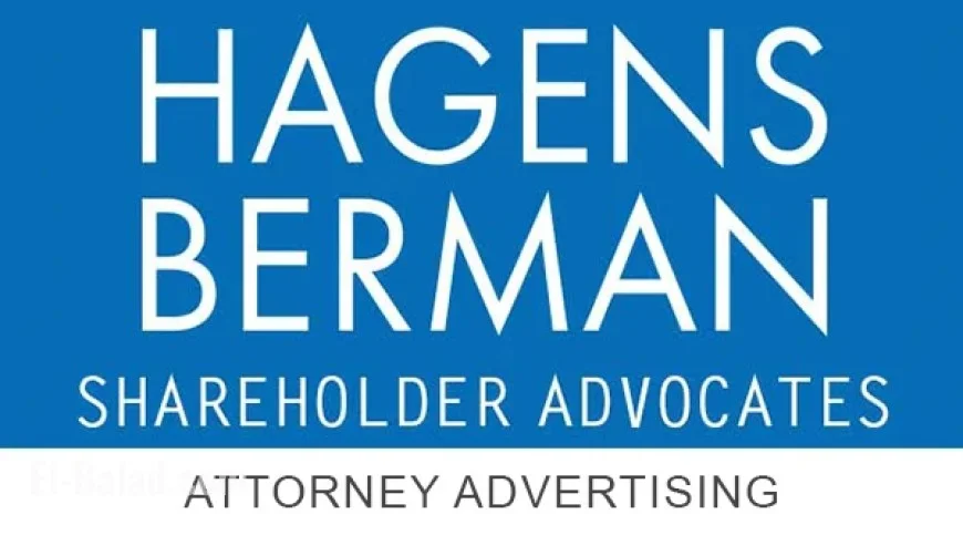 Hagens Berman Urges Investors to Take Immediate Action