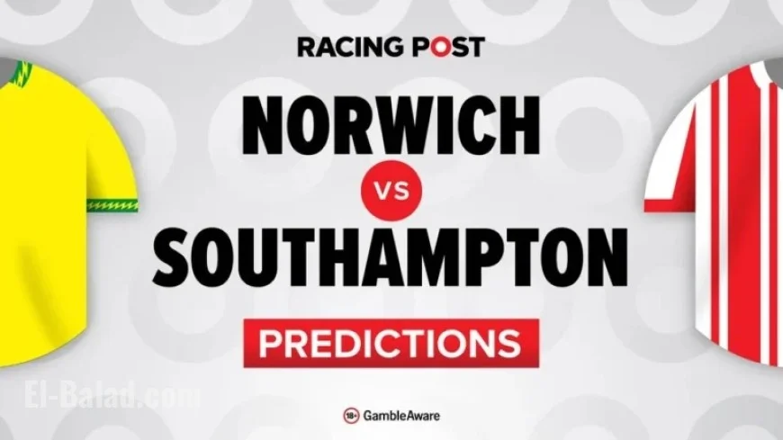 Norwich vs Southampton: Predictions, Team News, Betting Tips & Odds