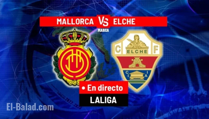 Live: Mallorca vs Elche in LALIGA EA Sports Today