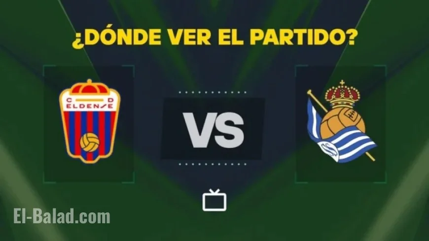 Watch Eldense vs Real Sociedad Live: Free Copa del Rey Stream Details