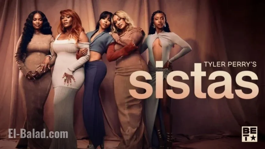 BET Greenlights Tyler Perry’s ‘Sistas’ Season 10, Announces Premiere Date