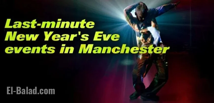 Manchester 2025 New Year’s Eve: Last-Minute Events Guide