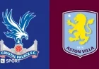 Crystal Palace vs Aston Villa: Premier League Preview, Stats, and Team Insights