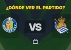 How to Watch Getafe vs Real Sociedad Live for Free Today