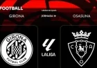 Girona Faces Osasuna in Crucial Montilivi Clash