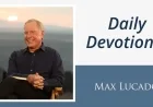 Max Lucado: This Isn’t the Final Chapter