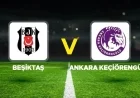 Live: Beşiktaş vs Keçiörengücü in Turkish Cup Match